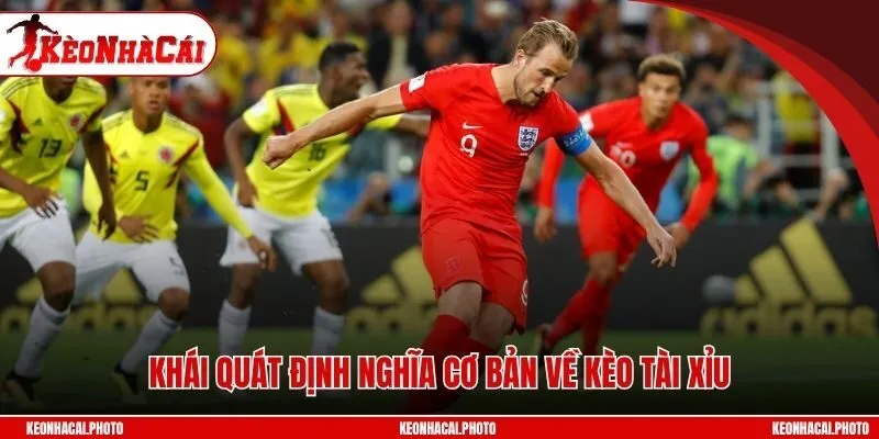 Khái quát định nghĩa cơ bản về kèo tài xỉu